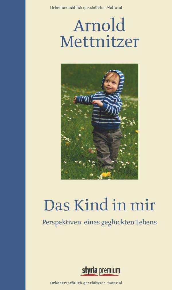 Das Kind in mir: Perspektiven eines geglückten Lebens Psychology