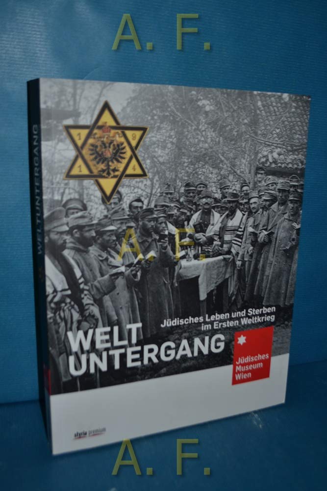 Weltuntergang: Jüdisches Leben und Sterben im Ersten Weltkrieg Film, Art & Culture