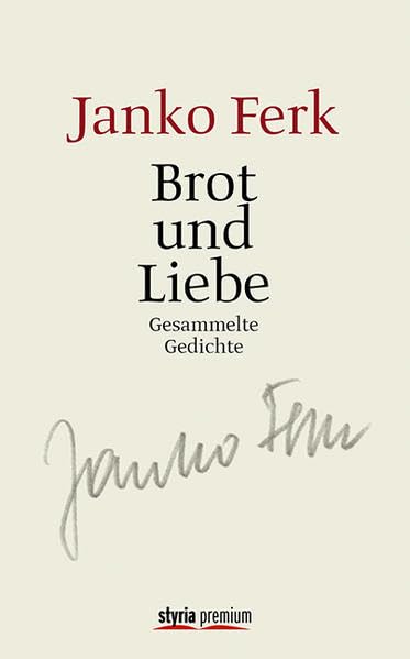 Brot und Liebe: Gesammelte Gedichte. Mit einem Nachwort von Manfred Müller Poetry
