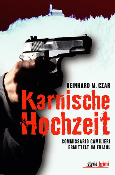Karnische Hochzeit: Commissario Camilieri ermittelt im Friaul Contemporary literature