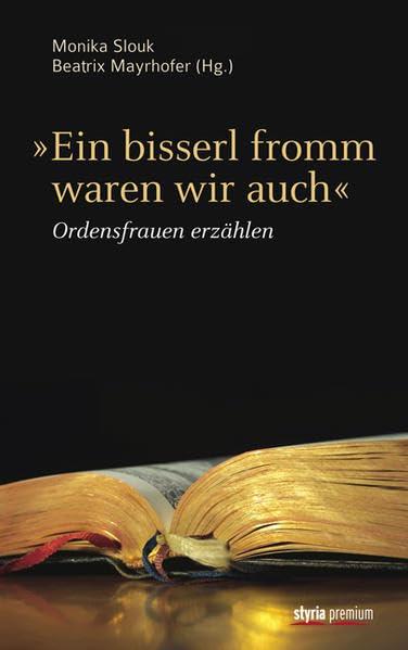 "Ein bisserl fromm waren wir auch": Ordensfrauen erzählen. Books