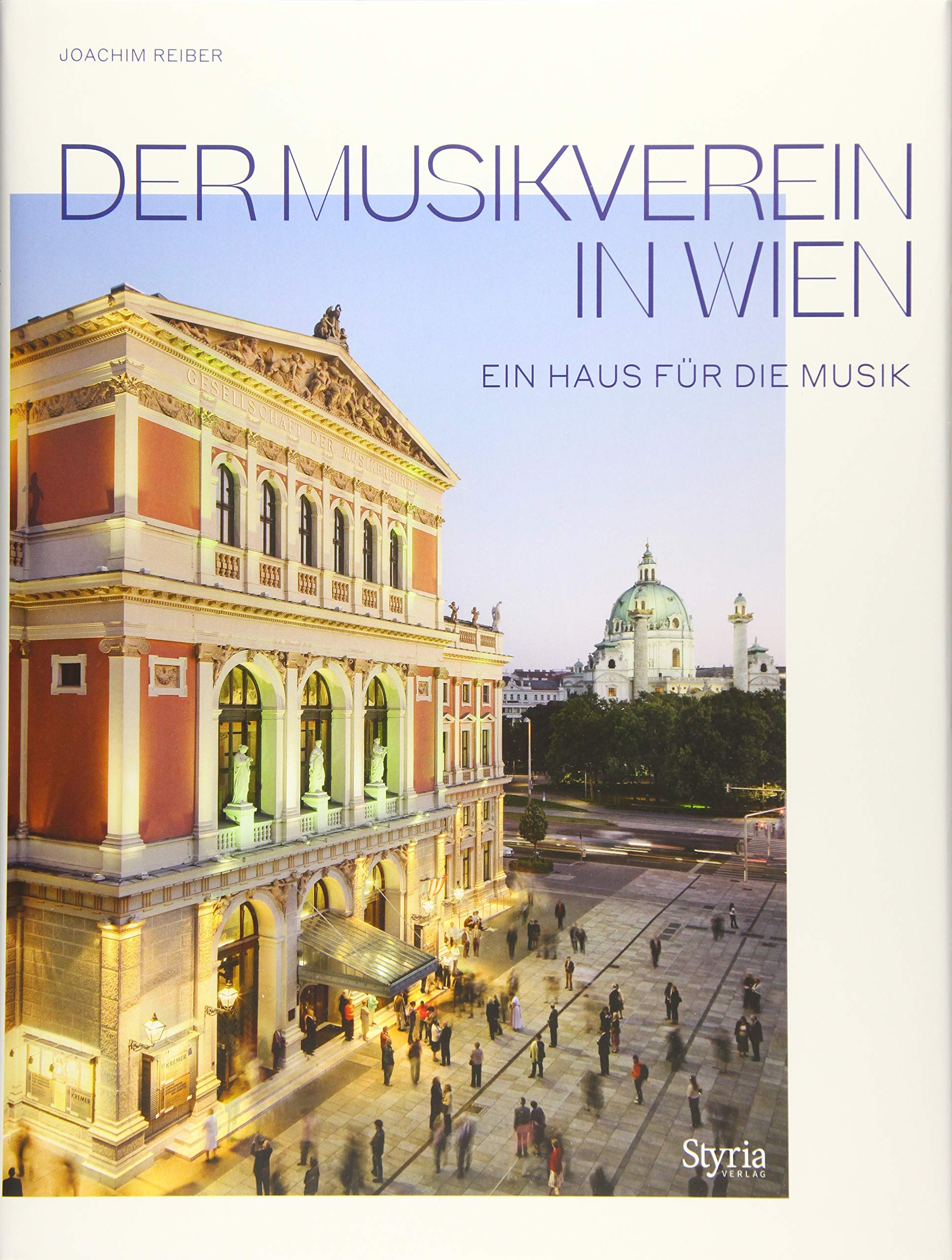 Der Musikverein in Wien: Ein Haus für die Musik Arts & Music
