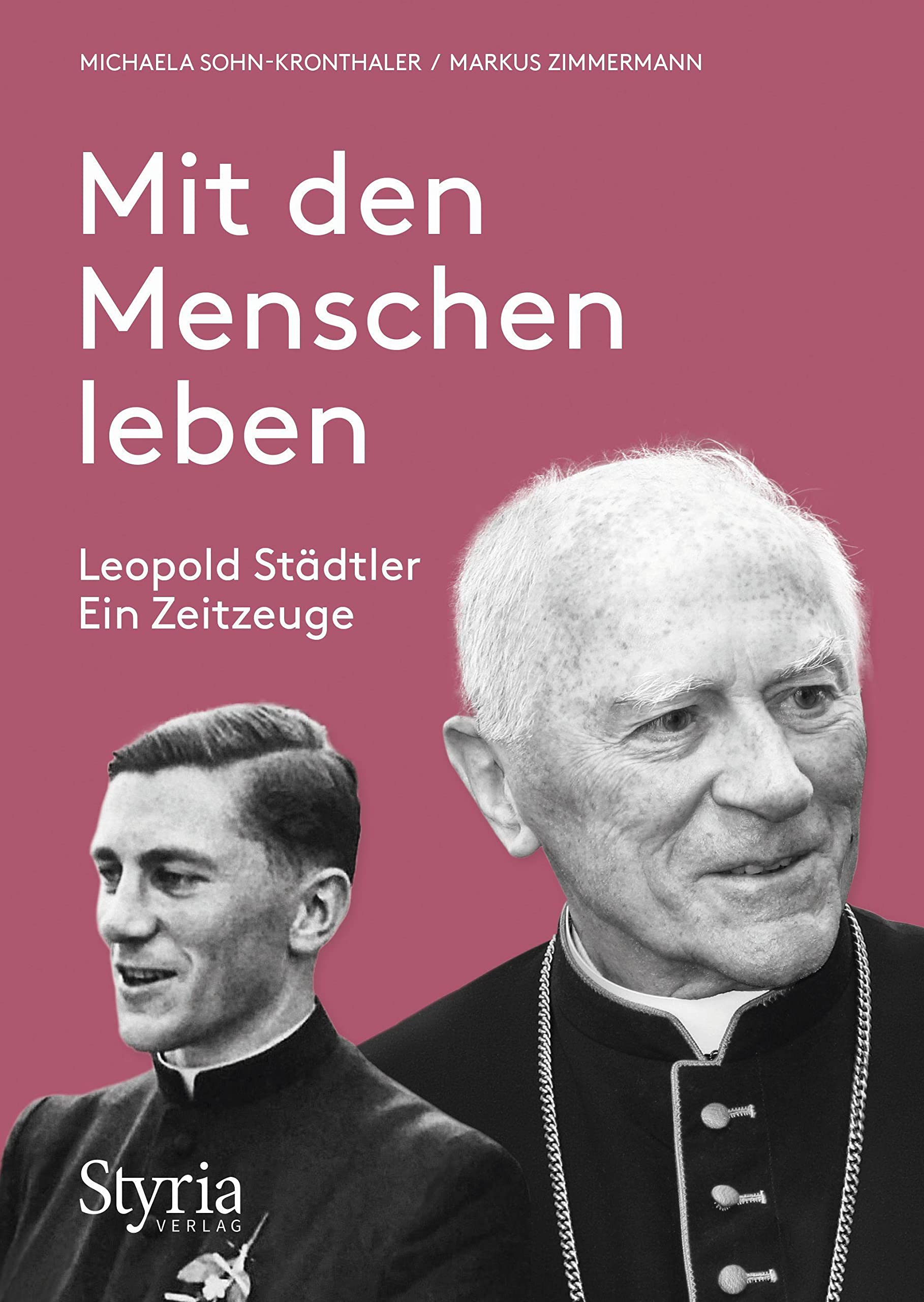 Mit den Menschen leben: Leopold Städtler. Ein Zeitzeuge Art & Literature