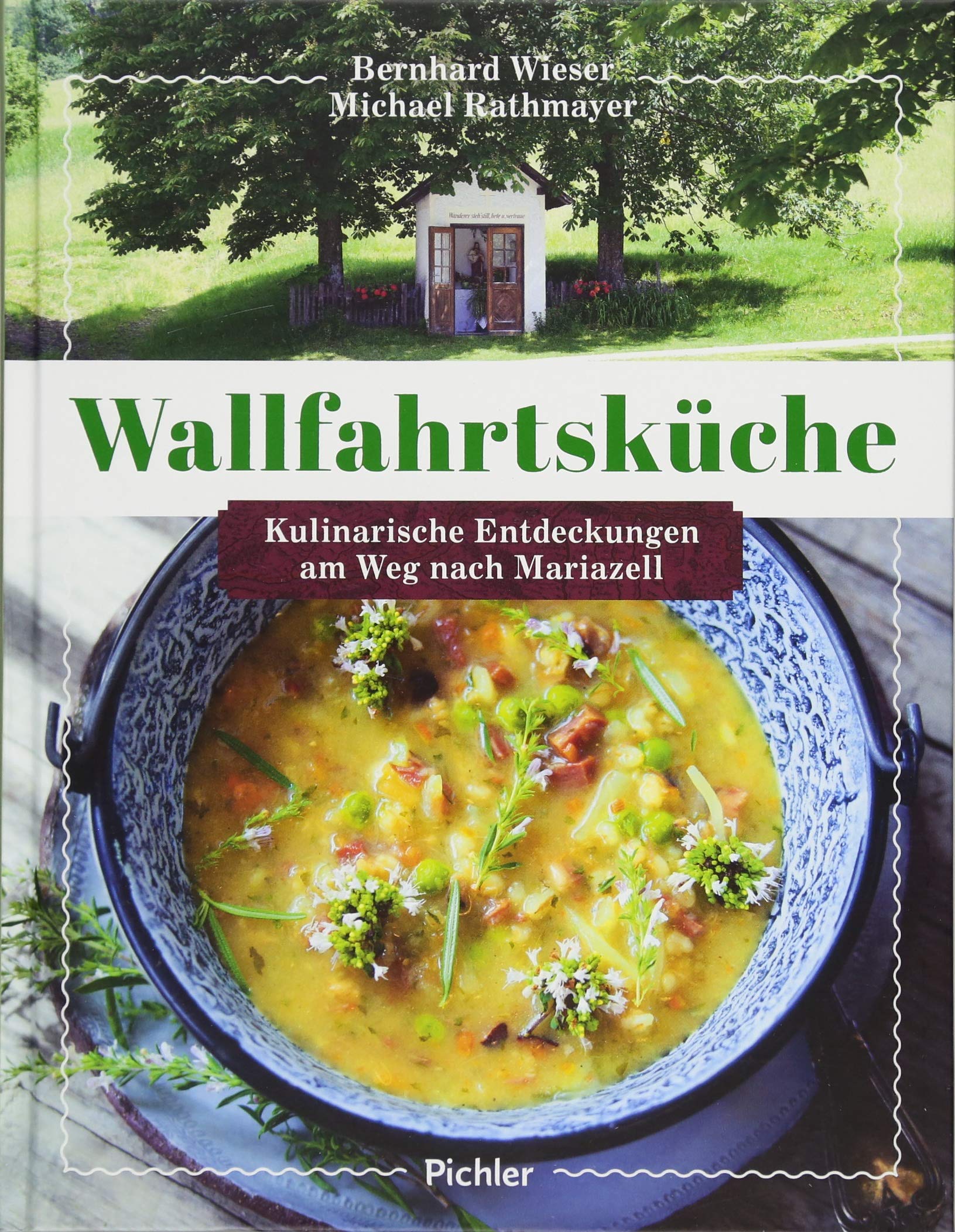Wallfahrtsküche: Kulinarische Entdeckungen am Weg nach Mariazell Leisure, Home & Garden