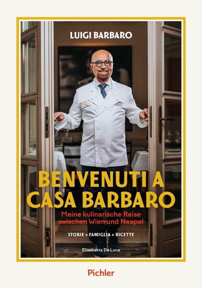 BENVENUTI A CASA BARBARO: Meine kulinarische Reise zwischen Wien und Neapel STORIE – FAMIGLIA – RICETTE Leisure, Home & Garden
