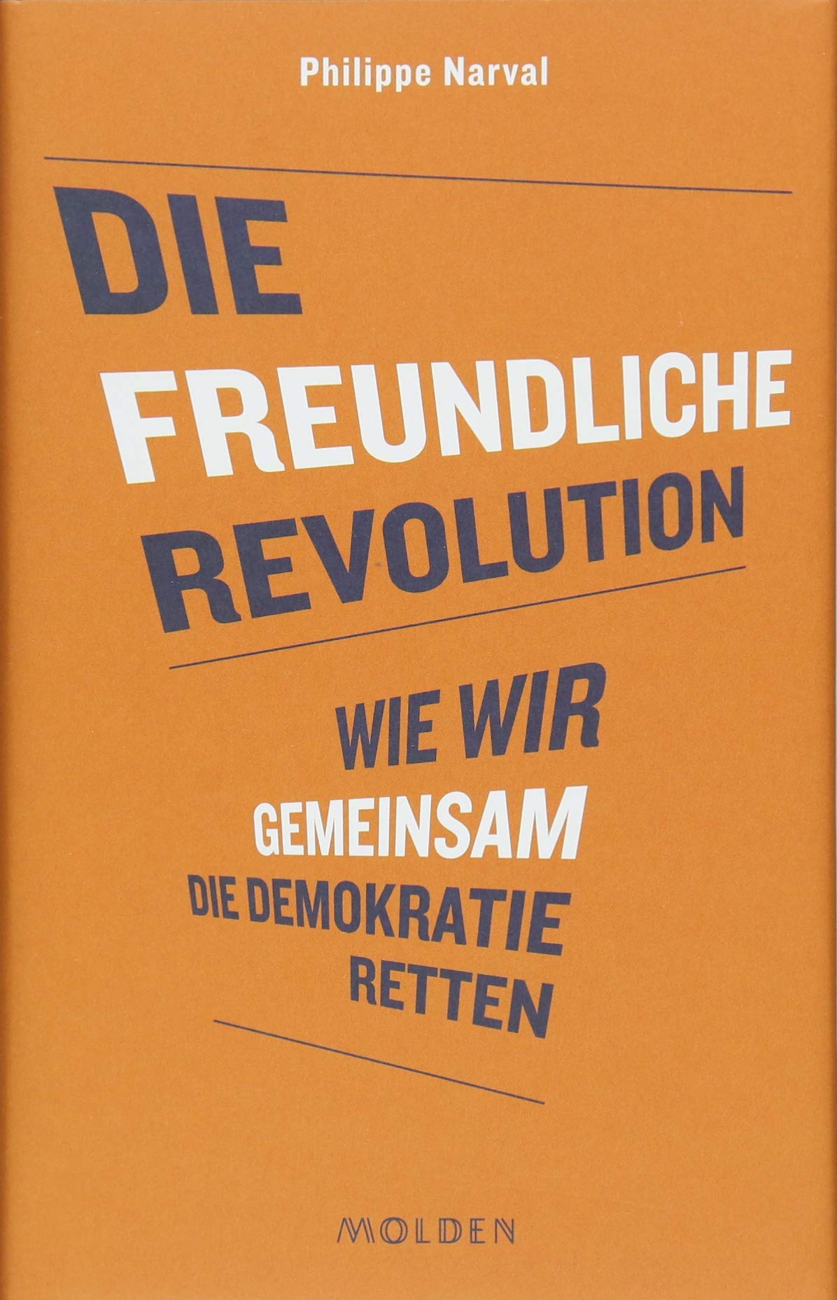 Die freundliche Revolution Politics & History