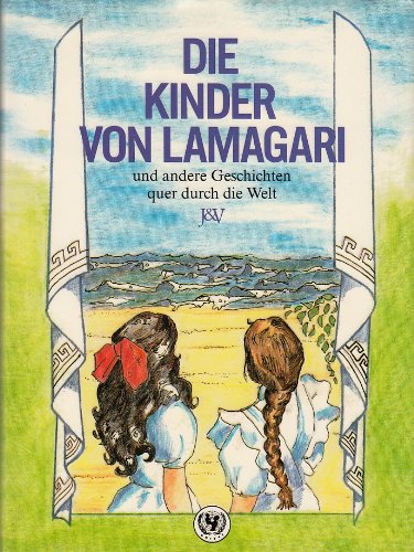 Die Kinder von Lamagari und andere Geschichten quer durch die Welt - bk1469 Books