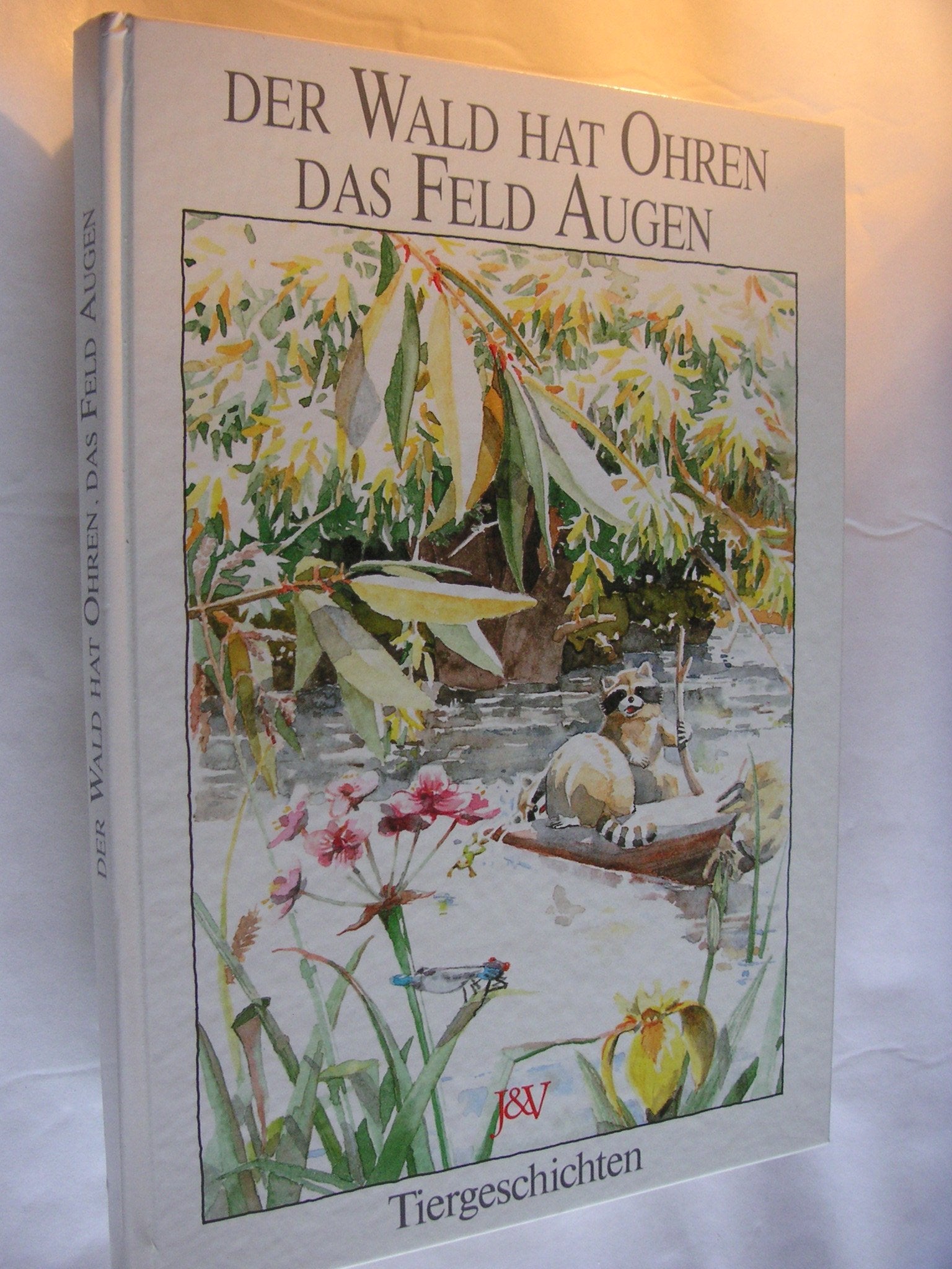 Der Wald hat Ohren - Das Feld Augen - 18 Geschichten book