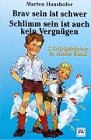 Brav sein ist schwer /Schlimm sein ist auch kein Vergnügen Books