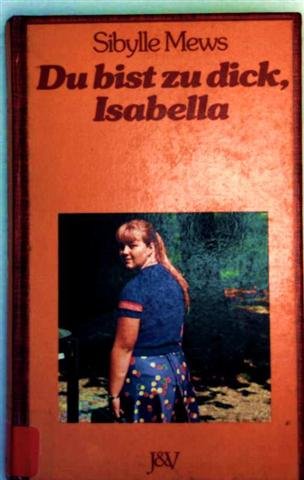 Du bist zu dick, Isabella - bk1355 Books