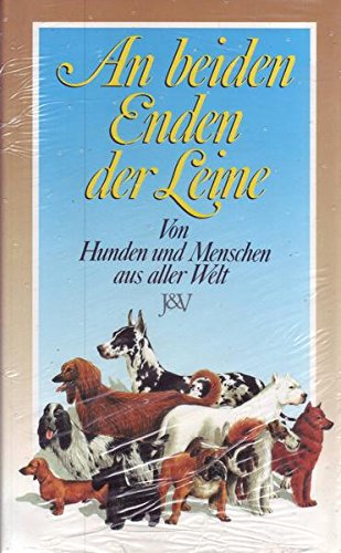 An beiden Enden der Leine. Von Hunden und Menschen aus aller Welt Books