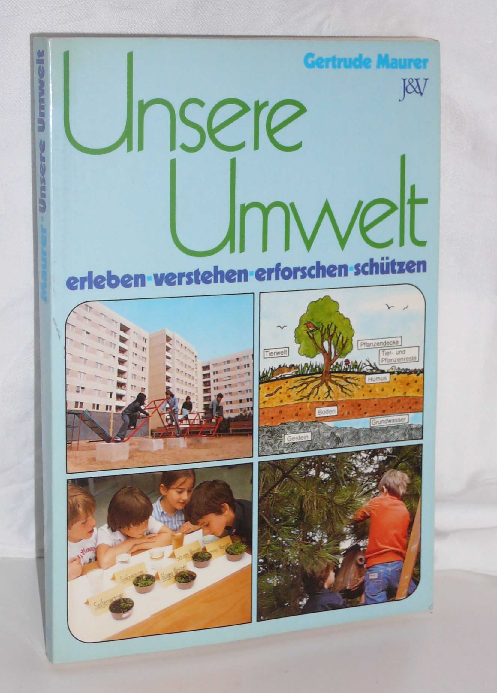 Unsere Umwelt: Erleben - verstehen - erforschen - schützen Natural Sciences