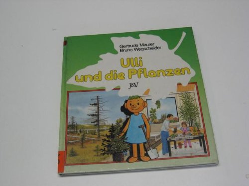 Ulli und die Pflanzen: Mit didakt. Beil. f. Erzieher Leisure, Home & Garden