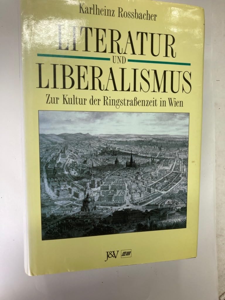 Literatur und Liberalismus. Zur Kultur der Ringstrasse in Wien Books