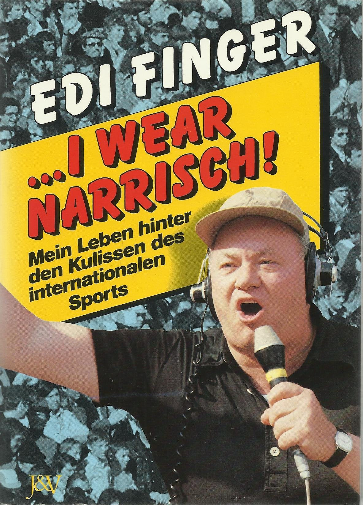 I wear narrisch! Mein Leben hinter den Kulissen des internationalen Sports - Finger, Edi book
