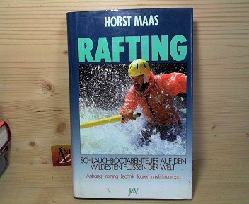 Rafting - Schlauchbootabenteuer auf den wildesten Flüssen der Welt Books