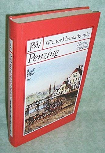 Penzing. Geschichte des 14. Wiener Gemeindebezirkes und seiner alten Orte. Mit dem Beitrag: Geologischer Aufbau und Erdgeschichte des 14. Wiener Gemeindebezirks, Penzing von Friedrich Brix. Books