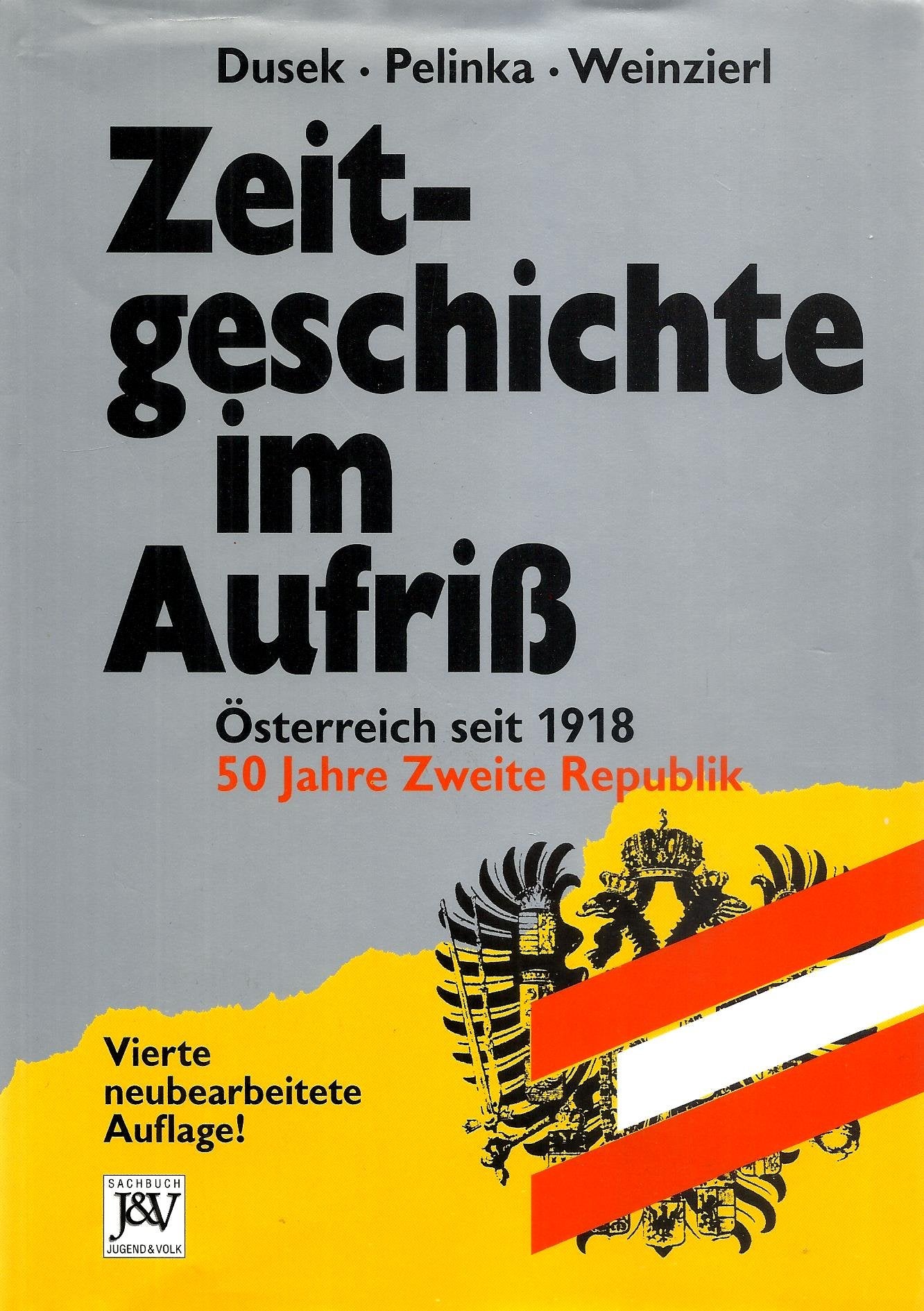 Zeitgeschichte im Aufriss: Österreich seit 1918. 50 Jahre Zweite Republik Politics & History