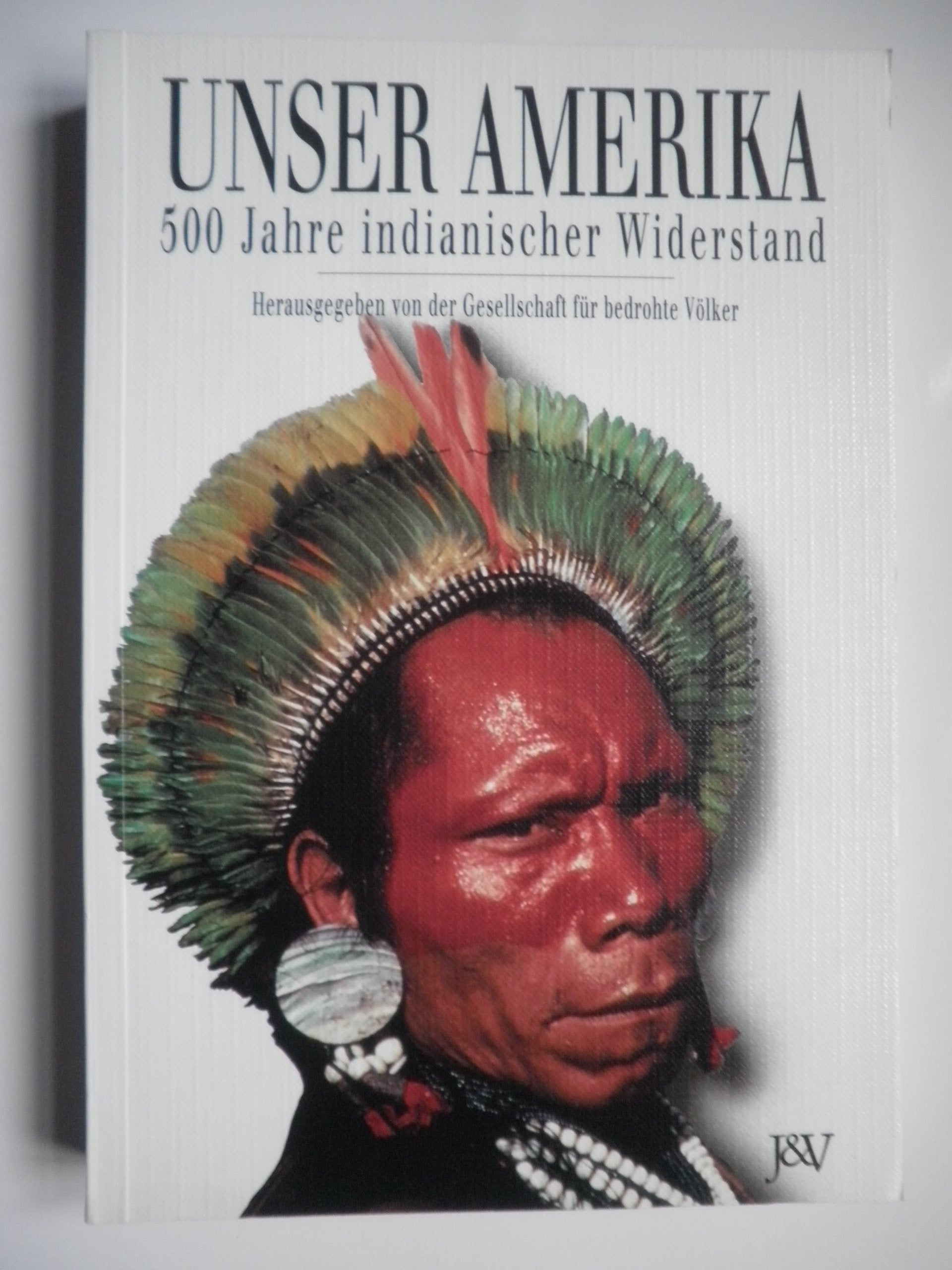Unser Amerika? 500 Jahre indianischer Widerstand Politics & History