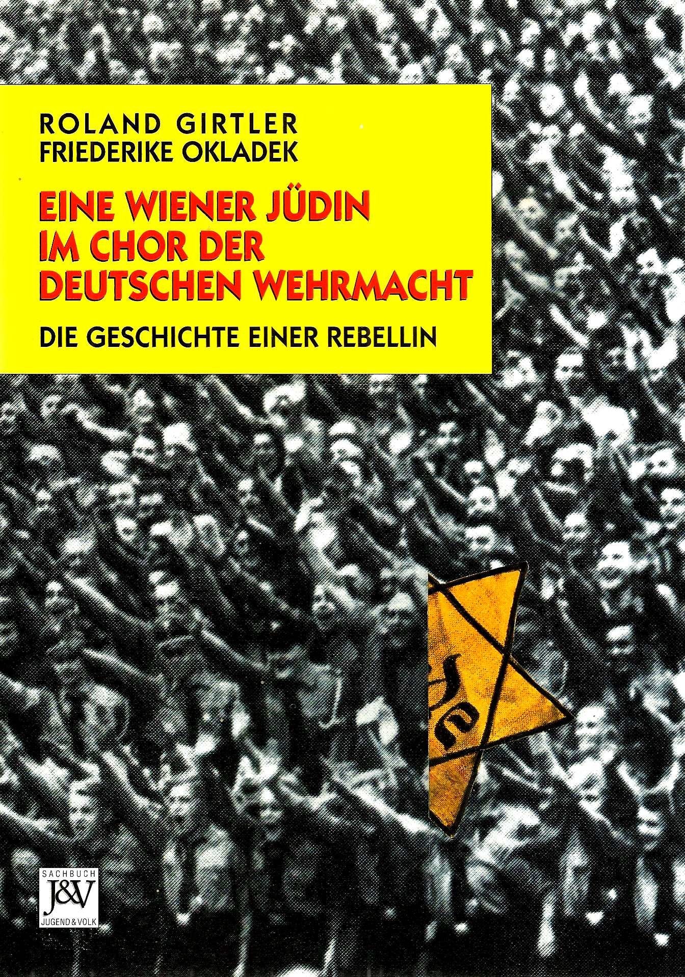 Eine Wiener Jüdin im Chor der Deutschen Wehrmacht German history