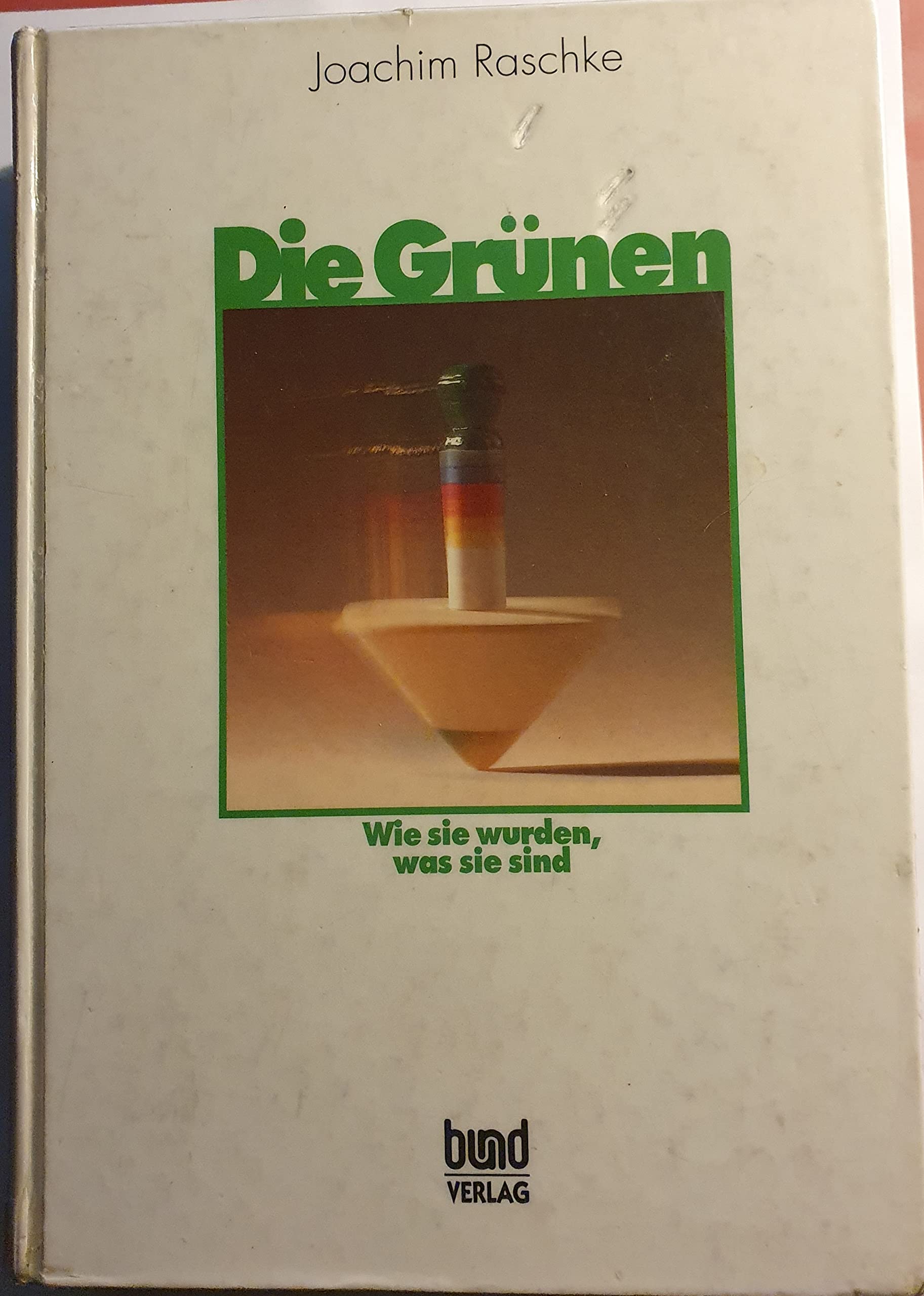 Die Grünen Wie sie wurden, was sie sind Books