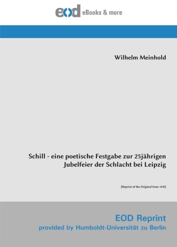 Schill - eine poetische Festgabe zur 25jährigen Jubelfeier der Schlacht bei Leip Hobbies & Crafts