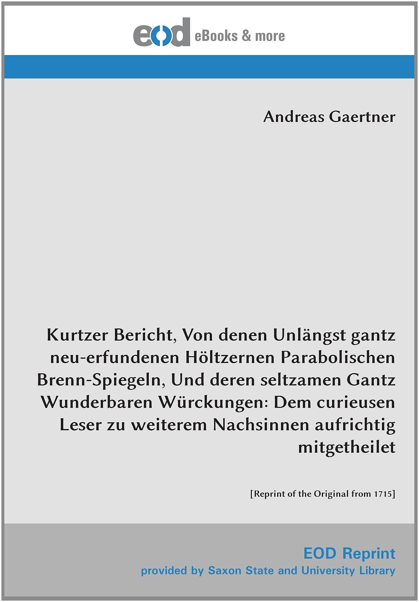 Kurtzer Bericht, Von denen Unlängst gantz neu-erfundenen Höltzernen Parabolischen Brenn-Spiegeln, Und deren seltzamen Gantz Wunderbaren Würckungen: ... Education & Training