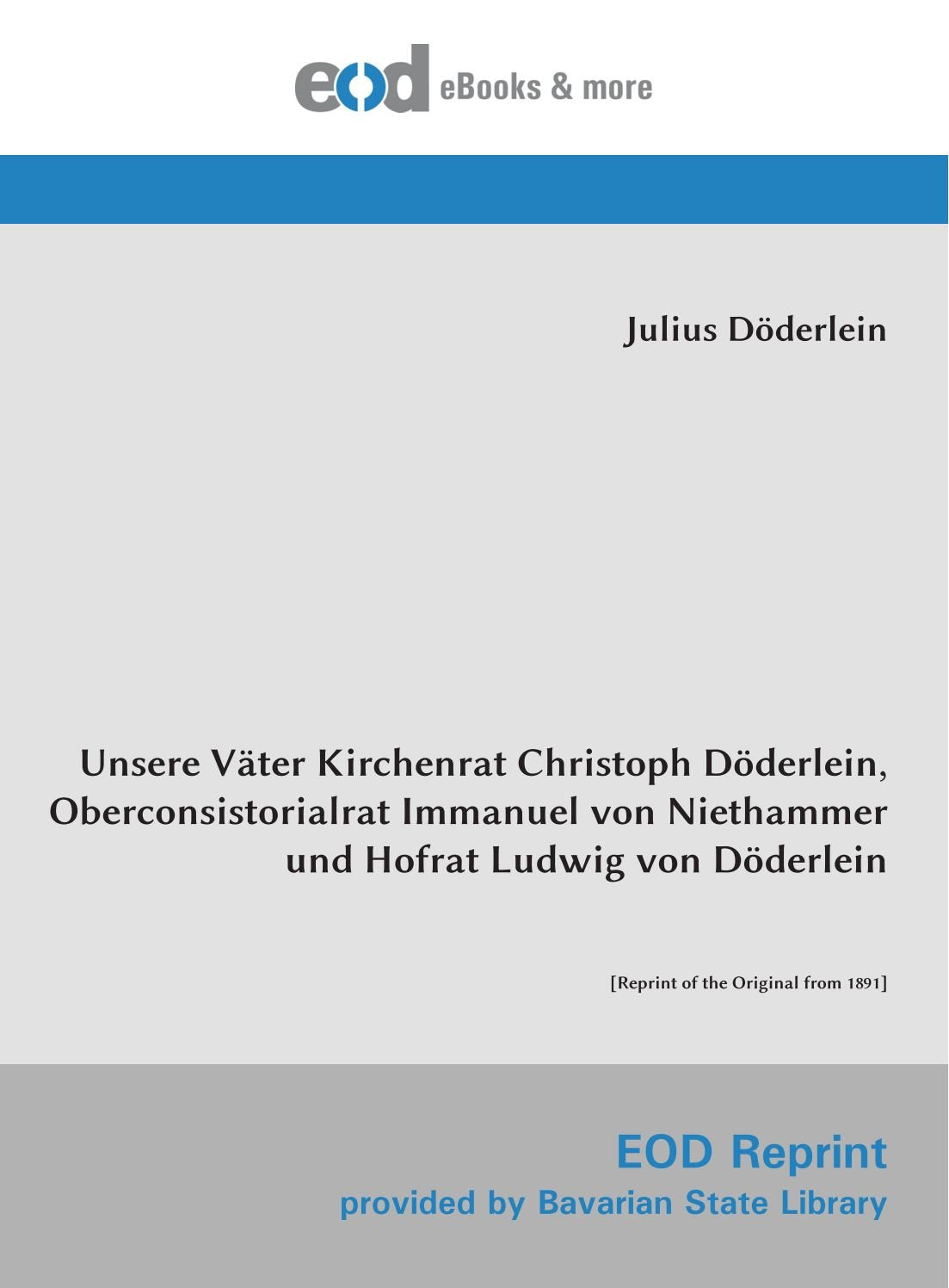 Unsere Väter Kirchenrat Christoph Döderlein, Oberconsistorialrat Immanuel von Niethammer und Hofrat Ludwig von Döderlein: Religion & Esotericism
