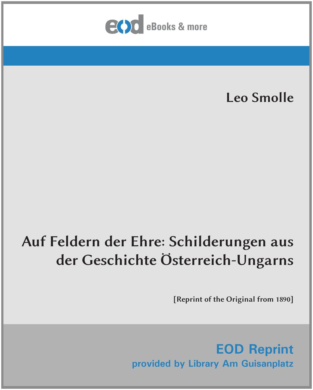 Auf Feldern der Ehre: Schilderungen aus der Geschichte Österreich-Ungarns: Politics & History