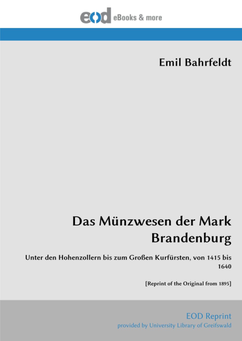 Das Münzwesen der Mark Brandenburg: Unter den Hohenzollern bis zum Großen Kurfürsten, von 1415 bis 1640 Hobbies & Crafts