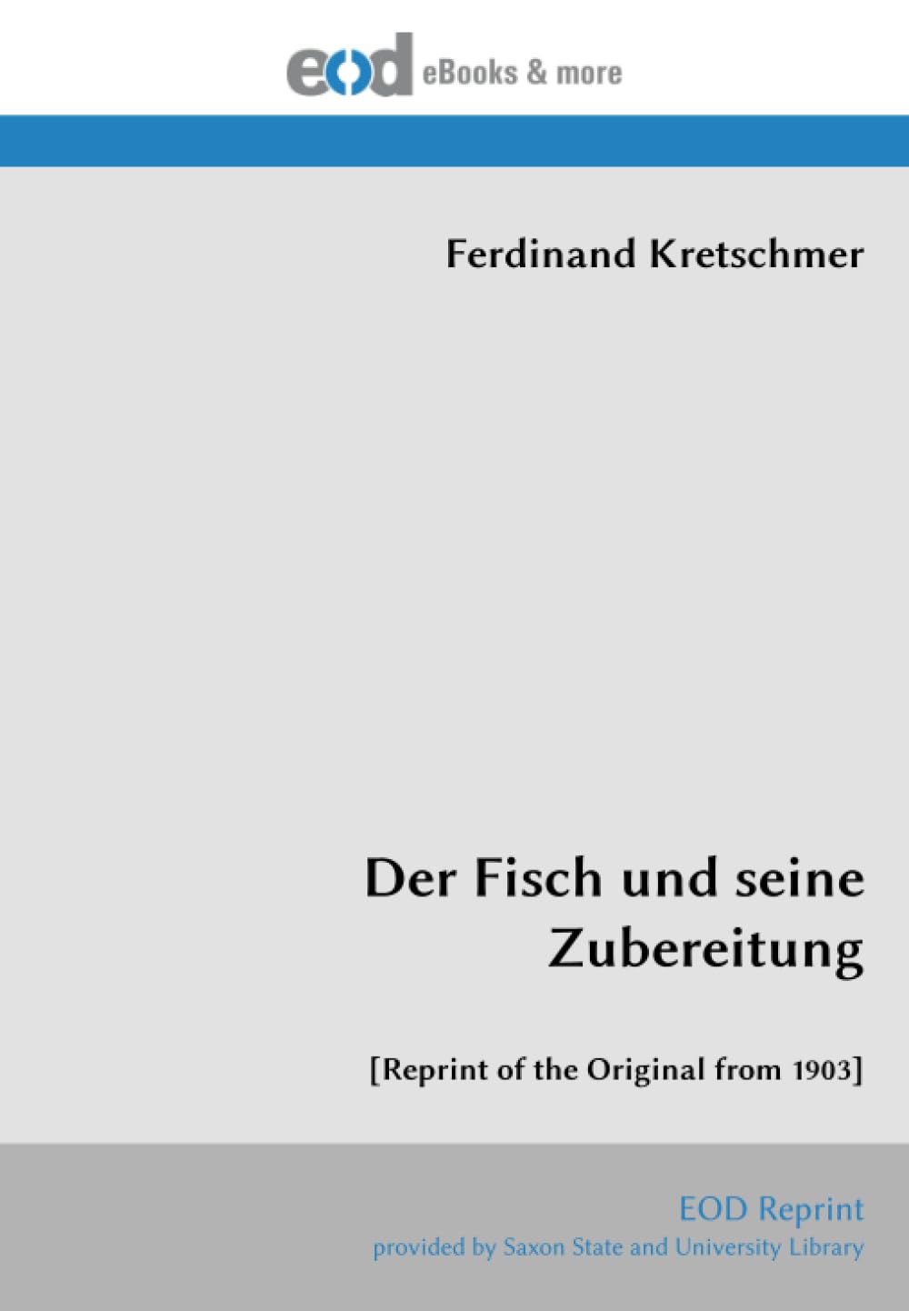 Der Fisch und seine Zubereitung: Cooking & Enjoying