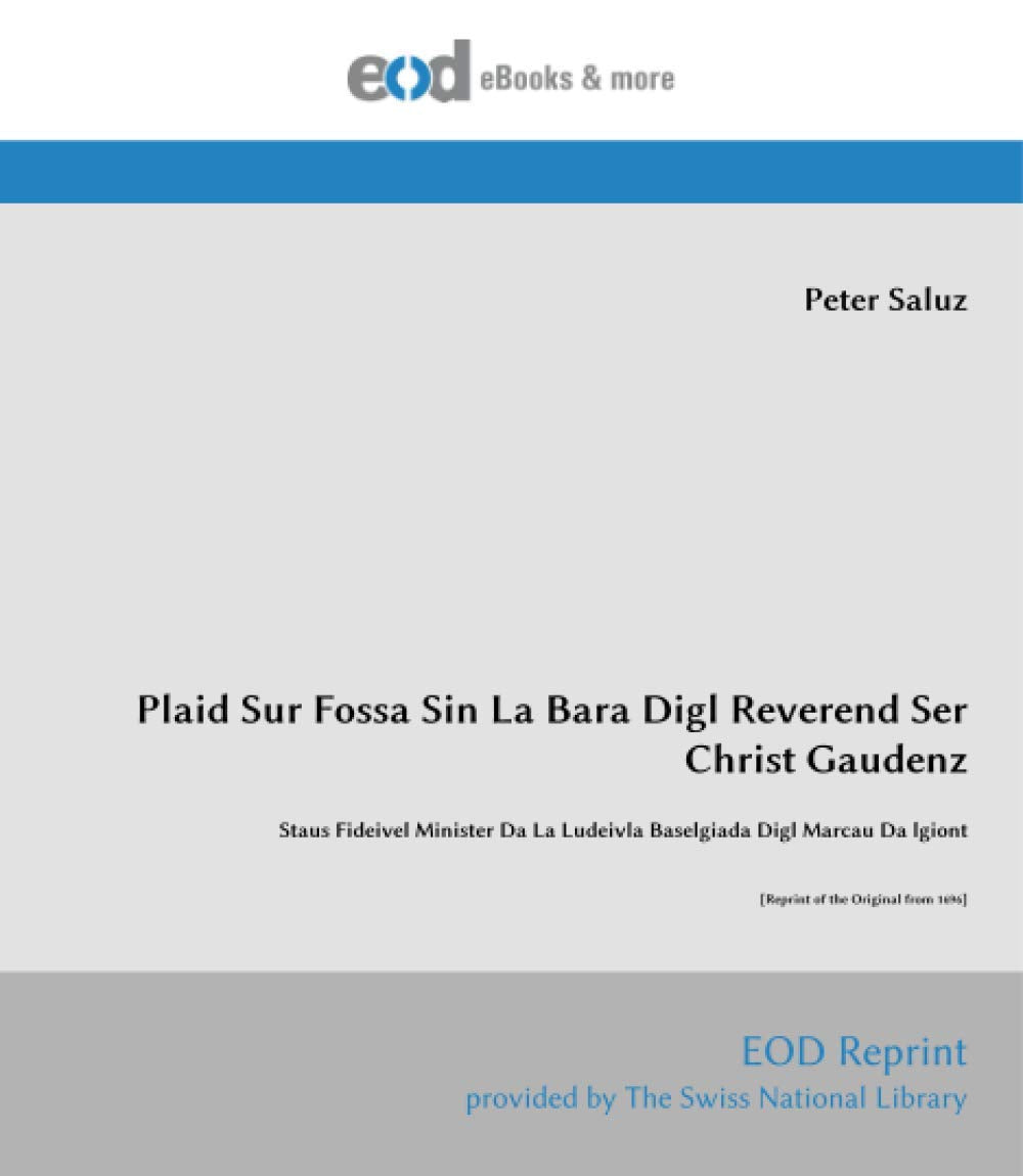 Plaid Sur Fossa Sin La Bara Digl Reverend Ser Christ Gaudenz: Staus Fideivel Minister Da La Ludeivla Baselgiada Digl Marcau Da lgiont Politics & History