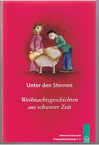 Unter den Sternen: Weihnachtsgeschichten aus schwerer Zeit Memories