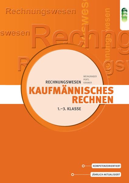 Rechnungswesen: Kaufmännisches Rechnen (für alle kaufmännischen Lehrberufe 1.-3.Klasse) Business, Finance & Career