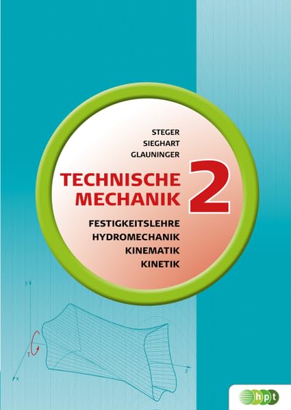 Technische Mechanik 2: Festigkeitslehre, Kinematik, Kinetik, Hydromechanik Study Guides