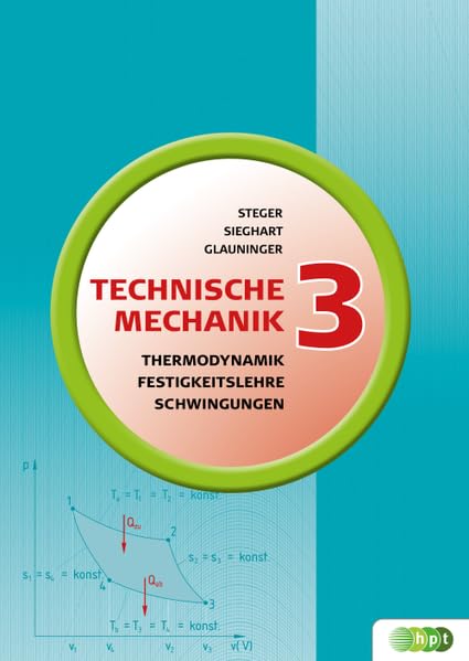 Technische Mechanik 3: Thermodynamik, Festigkeitslehre, Mechanische Schwingungen Study Guides