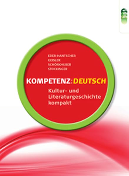 KOMPETENZ:DEUTSCH. Kultur- und Literaturgeschichte kompakt Learning & Reference