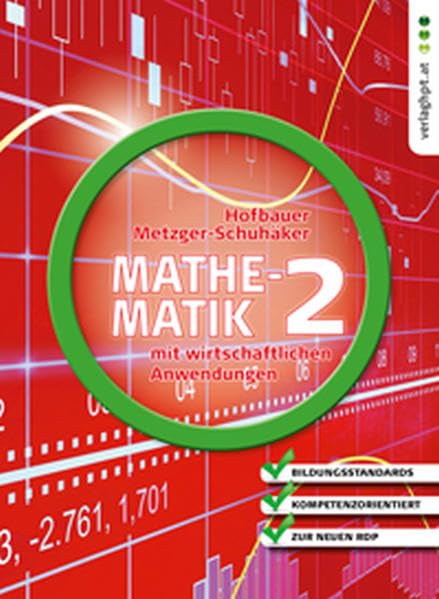 Mathematik mit wirtschaftlichen Anwendungen, Band 2 für Höhere Lehranstalten für Humanberufe (Mathematik mit wirtschaftlichen Anwendungen für Höhere Lehranstalten für Humanberufe) Mathematics