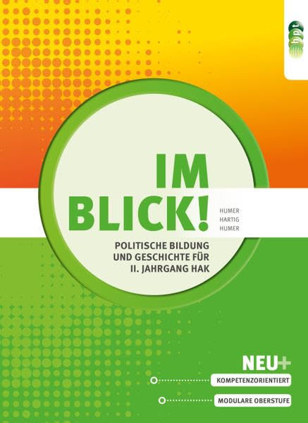 Im Blick! Politische Bildung und Geschichte für den II. Jahrgang an Handelsakademien Learning & Reference