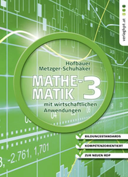 Mathematik mit wirtschaftlichen Anwendungen, Band 3 für Höhere Lehranstalten für Humanberufe (Mathematik mit wirtschaftlichen Anwendungen für Höhere Lehranstalten für Humanberufe) Mathematics