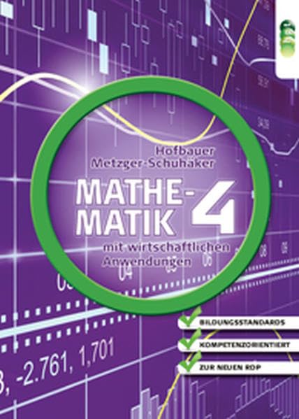 Mathematik mit wirtschaftlichen Anwendungen, Band 4 für Höhere Lehranstalten für Humanberufe (Mathematik mit wirtschaftlichen Anwendungen für Höhere Lehranstalten für Humanberufe) Mathematics