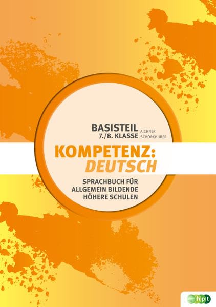 Kompetenz:Deutsch. Sprachbuch für allgemein bildende höhere Schulen. Basisteil 7./8. Klasse Study Guides