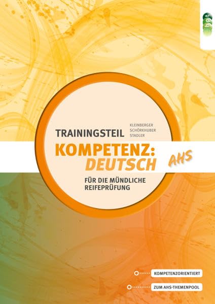 Kompetenz:Deutsch AHS. Trainingsteil für die mündliche Reifeprüfung Learning & Reference