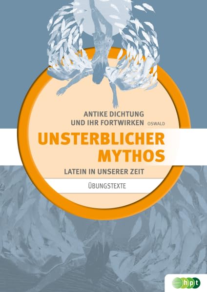 Latein in unserer Zeit: Unsterblicher Mythos - Übungstexte: Antike Dichtung und ihr Fortwirken Study Guides