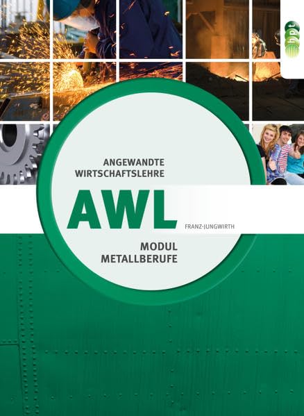 AWL Modul Metall (AWL - Angewandte Wirtschaftslehre für gewerbliche Berufe) Business, Finance & Career