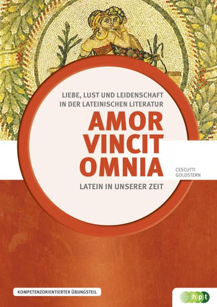 Amor vincit omnia: Liebe, Lust und Leidenschaft in der lateinischen Literatur. Lat. /Dt. (Latein in unserer Zeit) Foreign Languages ​​& Dictionaries