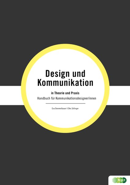 Design und Kommunikation in Theorie und Praxis. Handbuch für Kommunikationsdesigner/innen Study Guides