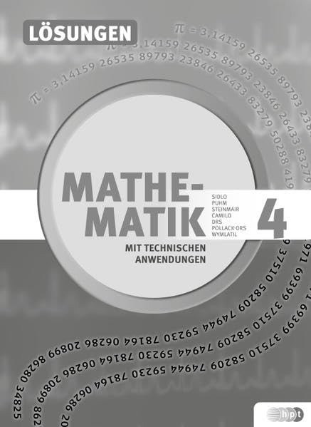 Mathematik mit technischen Anwendungen, Lösungen zu Band 4 – Neubearbeitung nach Lehrplan 2015 (Mathematik mit technischen Anwendungen – neu nach Lehrplan 2015) Study Guides