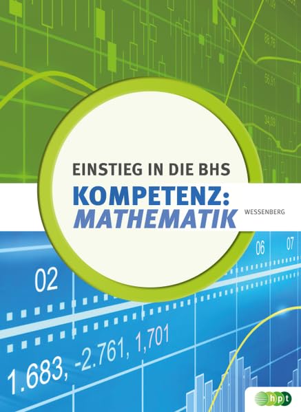 Kompetenz:Mathematik. Einstieg in die BHS Learning & Reference