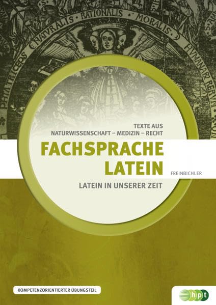 Latein in unserer Zeit: Fachsprache Latein: Texte aus Naturwissenschaft - Medizin - Recht. Lat. /Dt. Foreign Languages ​​& Dictionaries